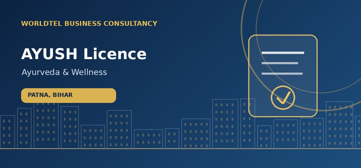 AYUSH Licence consultancy service in Patna, Bihar