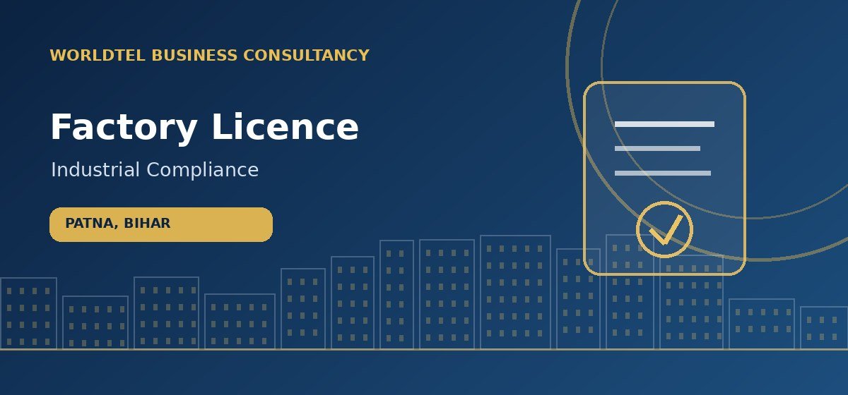 Factory Licence consultancy service in Patna, Bihar