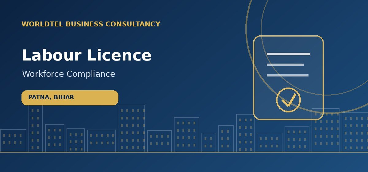 Labour Licence consultancy service in Patna, Bihar